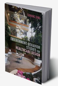 Environment-Behavior Studies for Healthcare Design