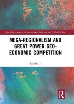 Mega-regionalism and Great Power Geo-economic Competition