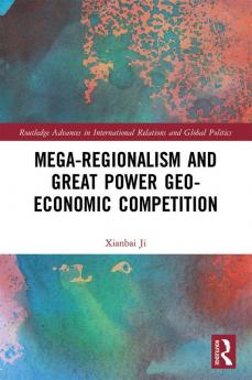 Mega-regionalism and Great Power Geo-economic Competition