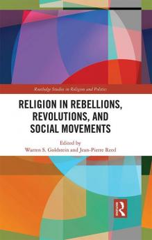 Religion in Rebellions Revolutions and Social Movements