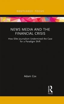 News Media and the Financial Crisis