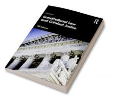 Constitutional Law and Criminal Justice