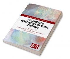 Philosophical Perspectives on Moral Certainty