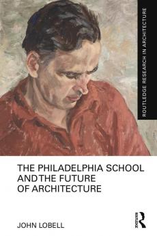 Philadelphia School and the Future of Architecture