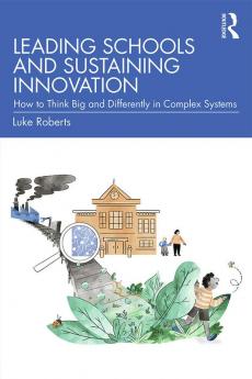 Leading Schools and Sustaining Innovation