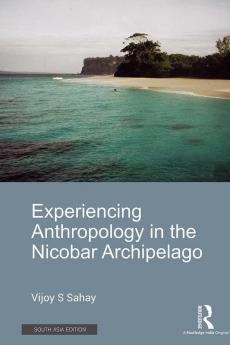Experiencing Anthropology in the Nicobar Archipelago