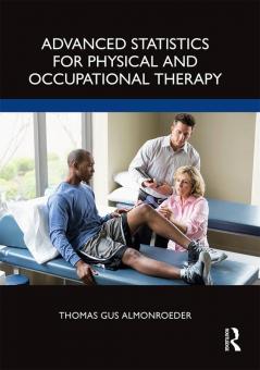 Advanced Statistics for Physical and Occupational Therapy