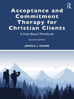 Acceptance and Commitment Therapy for Christian Clients