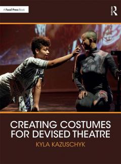 Creating Costumes for Devised Theatre