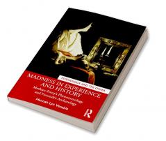 Madness in Experience and History
