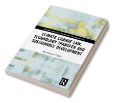 Climate Change Law Technology Transfer and Sustainable Development