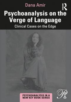 Psychoanalysis on the Verge of Language