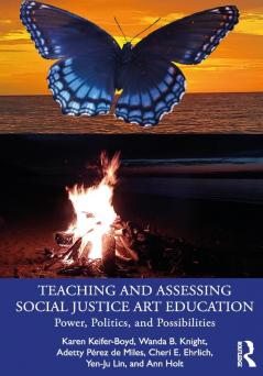 Teaching and Assessing Social Justice Art Education