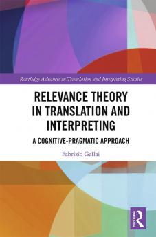Relevance Theory in Translation and Interpreting