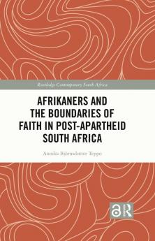 Afrikaners and the Boundaries of Faith in Post-Apartheid South Africa