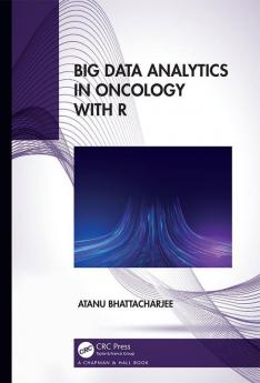 Big Data Analytics in Oncology with R