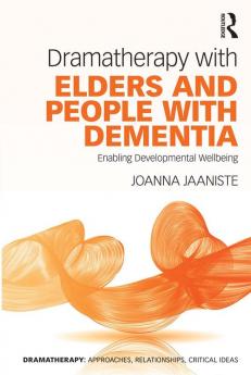 Dramatherapy with Elders and People with Dementia