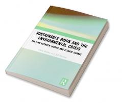 Sustainable Work and the Environmental Crisis