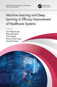 Machine Learning and Deep Learning in Efficacy Improvement of Healthcare Systems