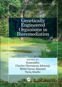 Genetically Engineered Organisms in Bioremediation