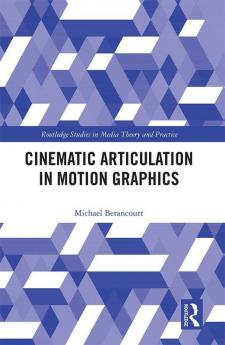 Cinematic Articulation in Motion Graphics