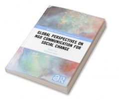 Global Perspectives on NGO Communication for Social Change