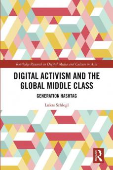 Digital Activism and the Global Middle Class