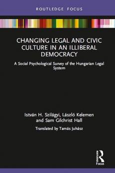 Changing Legal and Civic Culture in an Illiberal Democracy