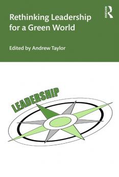 Rethinking Leadership for a Green World