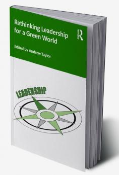 Rethinking Leadership for a Green World