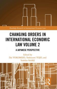 Changing Orders in International Economic Law Volume 2