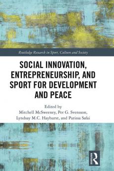 Social Innovation Entrepreneurship and Sport for Development and Peace