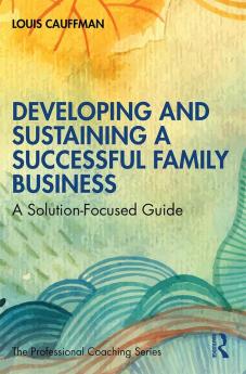 Developing and Sustaining a Successful Family Business