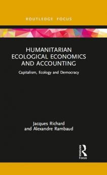 Humanitarian Ecological Economics and Accounting