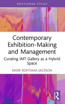Contemporary Exhibition-Making and Management
