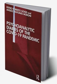 Psychoanalytic Diaries of the COVID-19 Pandemic