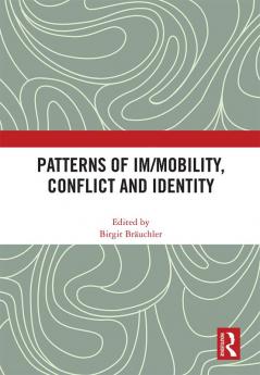 Patterns of Im/mobility Conflict and Identity