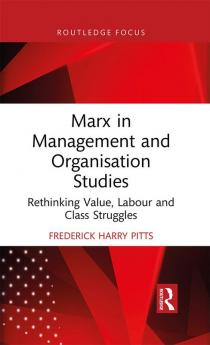 Marx in Management and Organisation Studies