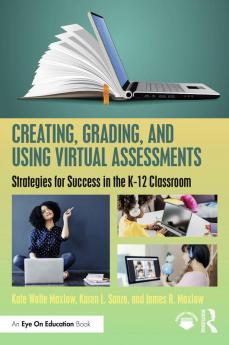 Creating Grading and Using Virtual Assessments