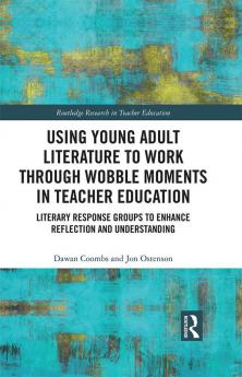 Using Young Adult Literature to Work through Wobble Moments in Teacher Education