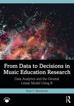 From Data to Decisions in Music Education Research