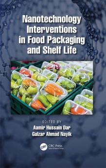 Nanotechnology Interventions in Food Packaging and Shelf Life