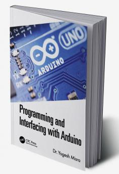 Programming and Interfacing with Arduino