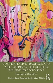 Contemplative Practices and Anti-Oppressive Pedagogies for Higher Education