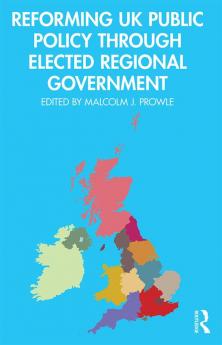 Reforming UK Public Policy Through Elected Regional Government
