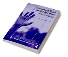 Sentencing Youth to Life in Prison