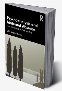 Psychoanalysis and Maternal Absence