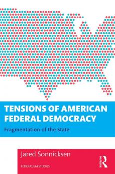 Tensions of American Federal Democracy