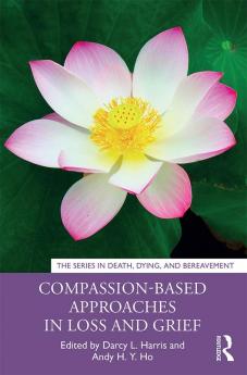 Compassion-Based Approaches in Loss and Grief