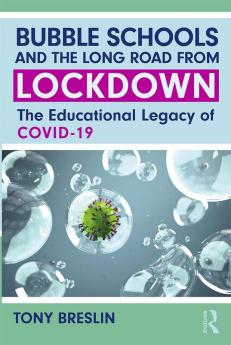 Bubble Schools and the Long Road from Lockdown